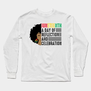 Juneteenth A Day of Reflection and Celebration Juneteenth 1865 Long Sleeve T-Shirt